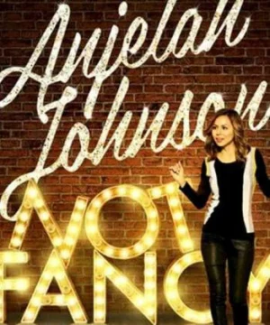 Anjelah Johnson: Not Fancy