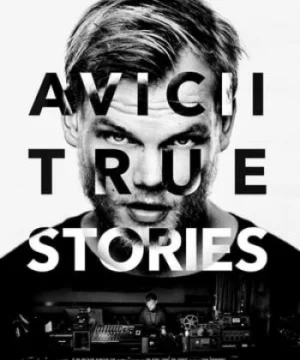 Avicii: Những Câu Chuyện Có Thật