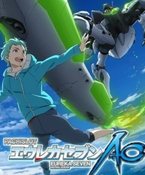 Eureka Seven AO: One More Time – Lord Don't Slow Me Down