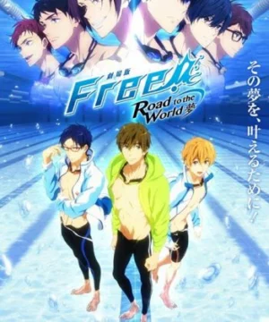 Free! Movie 3: Road to the World – Yume