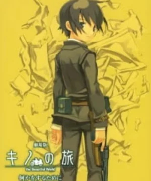 Kino no Tabi: The Beautiful World – Nanika wo Suru Tame ni – Life Goes On.