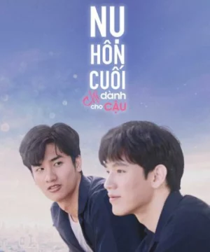 Nụ Hôn Cuối Chỉ Dành Cho Cậu