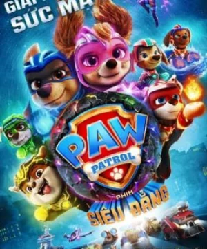 PAW Patrol: Phim Siêu Đẳng