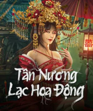 Tân Nương Lạc Hoa Động