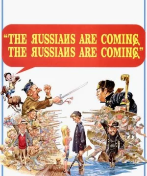 The Russians Are Coming! The Russians Are Coming!