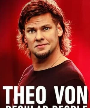 Theo Von: Những Người Bình Thường