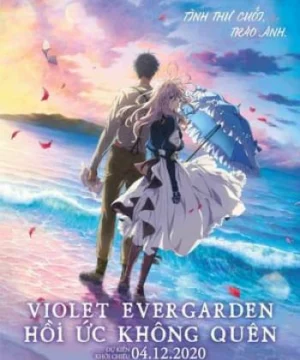 Violet Evergarden: Hồi Ức Không Quên